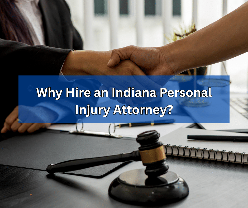 Why Hire an Indiana Personal Injury Attorney?